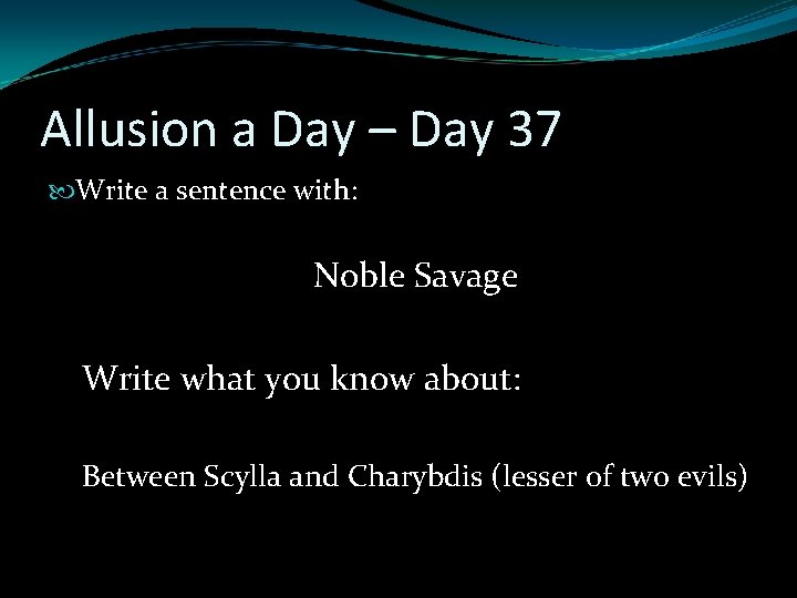 Allusion a Day – Day 37 Write a sentence with: Noble Savage Write what Allusion a Day – Day 37 Write a sentence with: Noble Savage Write what