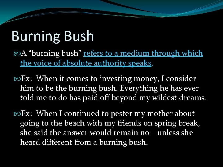 Burning Bush A “burning bush” refers to a medium through which the voice of Burning Bush A “burning bush” refers to a medium through which the voice of