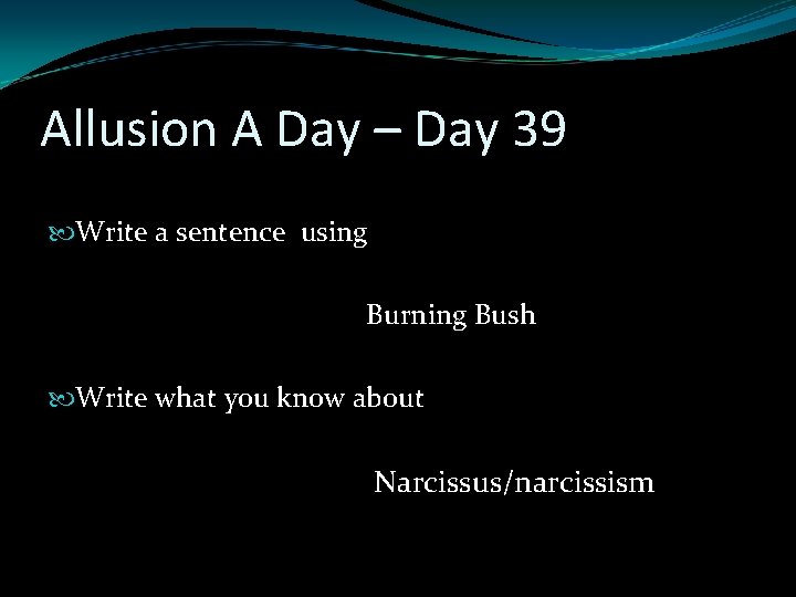Allusion A Day – Day 39 Write a sentence using Burning Bush Write what Allusion A Day – Day 39 Write a sentence using Burning Bush Write what