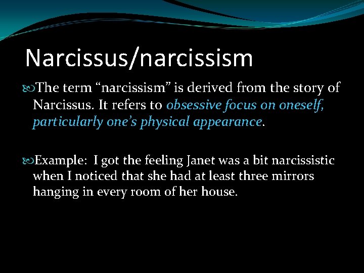 Narcissus/narcissism The term “narcissism” is derived from the story of Narcissus. It refers to Narcissus/narcissism The term “narcissism” is derived from the story of Narcissus. It refers to