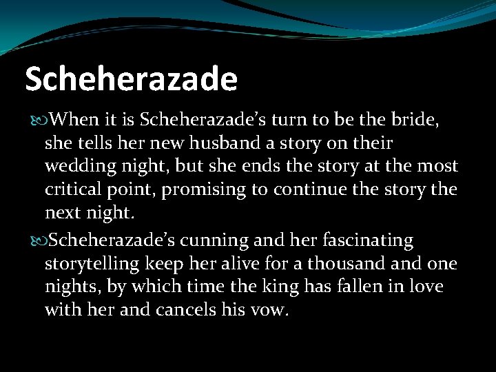 Scheherazade When it is Scheherazade’s turn to be the bride, she tells her new Scheherazade When it is Scheherazade’s turn to be the bride, she tells her new