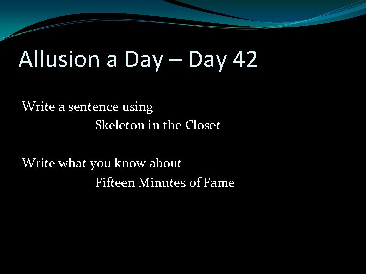 Allusion a Day – Day 42 Write a sentence using Skeleton in the Closet Allusion a Day – Day 42 Write a sentence using Skeleton in the Closet