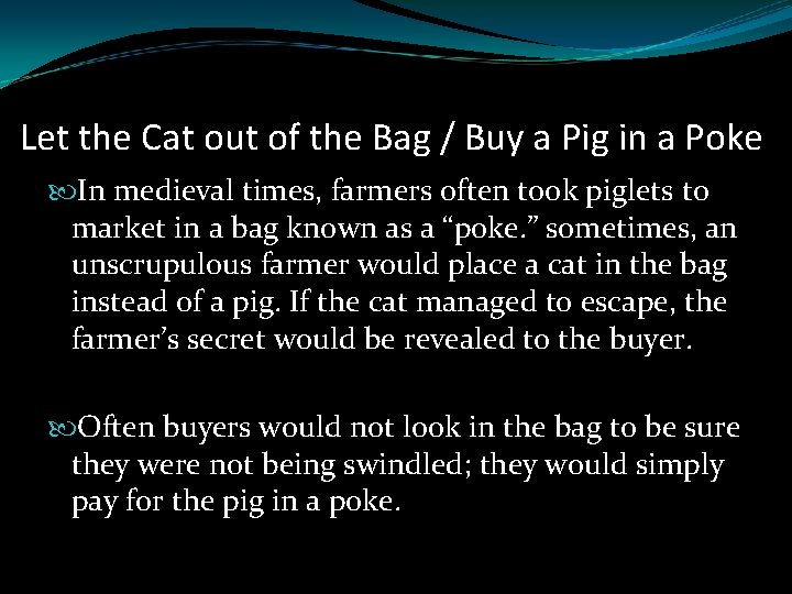 Let the Cat out of the Bag / Buy a Pig in a Poke Let the Cat out of the Bag / Buy a Pig in a Poke