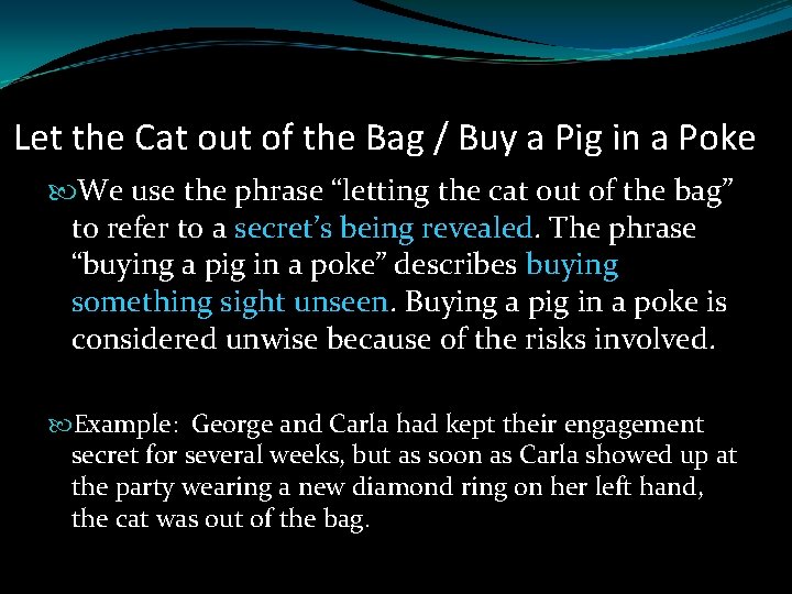 Let the Cat out of the Bag / Buy a Pig in a Poke Let the Cat out of the Bag / Buy a Pig in a Poke