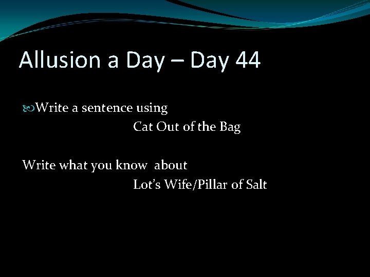 Allusion a Day – Day 44 Write a sentence using Cat Out of the Allusion a Day – Day 44 Write a sentence using Cat Out of the