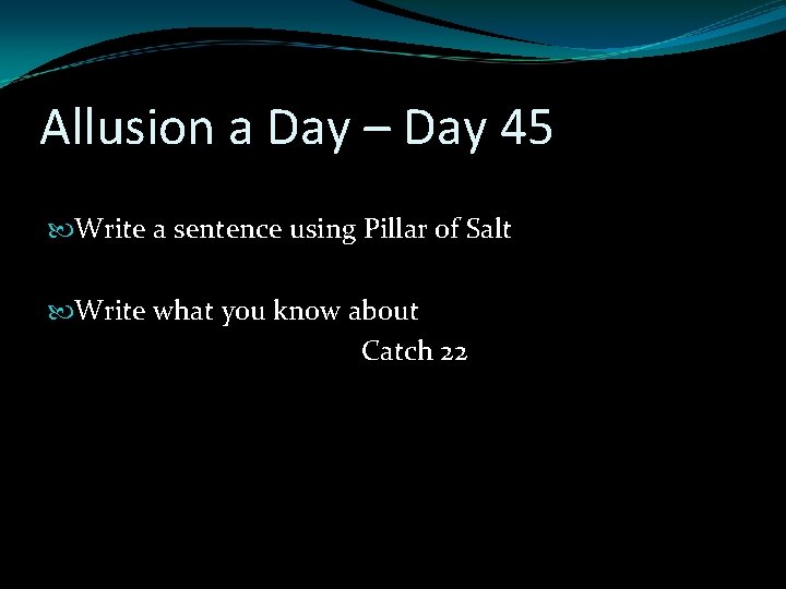 Allusion a Day – Day 45 Write a sentence using Pillar of Salt Write Allusion a Day – Day 45 Write a sentence using Pillar of Salt Write