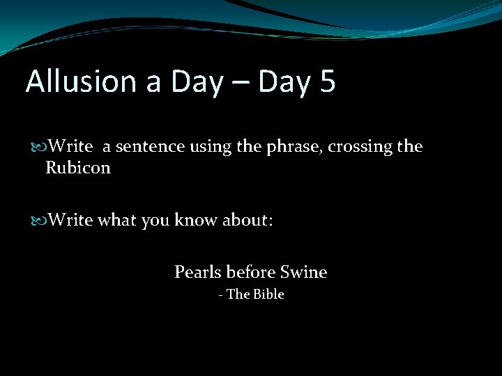 Allusion a Day – Day 5 Write a sentence using the phrase, crossing the Allusion a Day – Day 5 Write a sentence using the phrase, crossing the