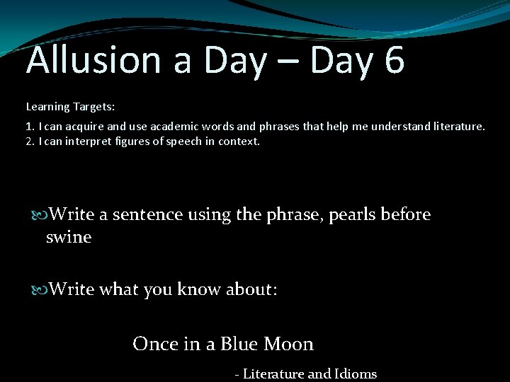 Allusion a Day – Day 6 Learning Targets: 1. I can acquire and use Allusion a Day – Day 6 Learning Targets: 1. I can acquire and use