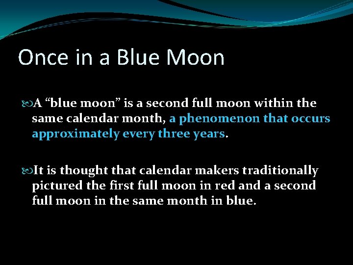 Once in a Blue Moon A “blue moon” is a second full moon within Once in a Blue Moon A “blue moon” is a second full moon within