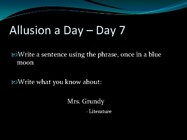 Allusion a Day – Day 7 Write a sentence using the phrase, once in Allusion a Day – Day 7 Write a sentence using the phrase, once in