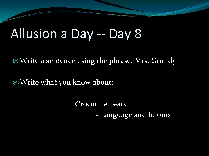 Allusion a Day -- Day 8 Write a sentence using the phrase, Mrs. Grundy Allusion a Day -- Day 8 Write a sentence using the phrase, Mrs. Grundy