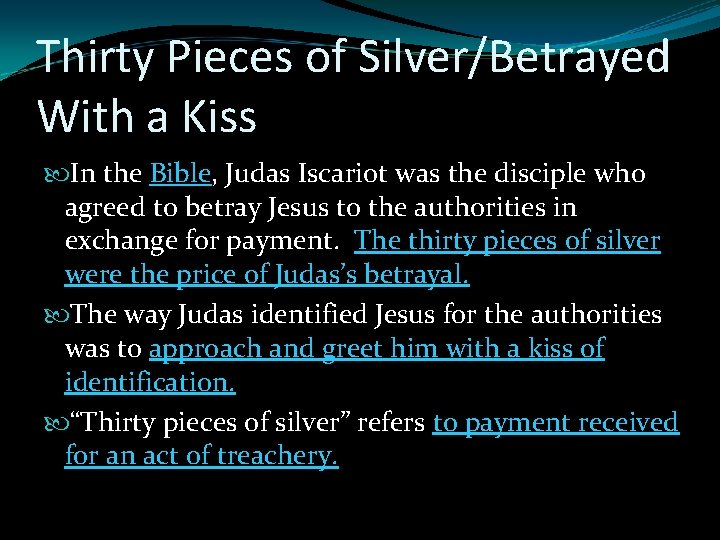 Thirty Pieces of Silver/Betrayed With a Kiss In the Bible, Judas Iscariot was the Thirty Pieces of Silver/Betrayed With a Kiss In the Bible, Judas Iscariot was the