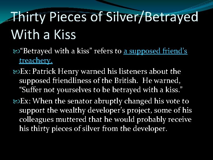 Thirty Pieces of Silver/Betrayed With a Kiss “Betrayed with a kiss” refers to a Thirty Pieces of Silver/Betrayed With a Kiss “Betrayed with a kiss” refers to a