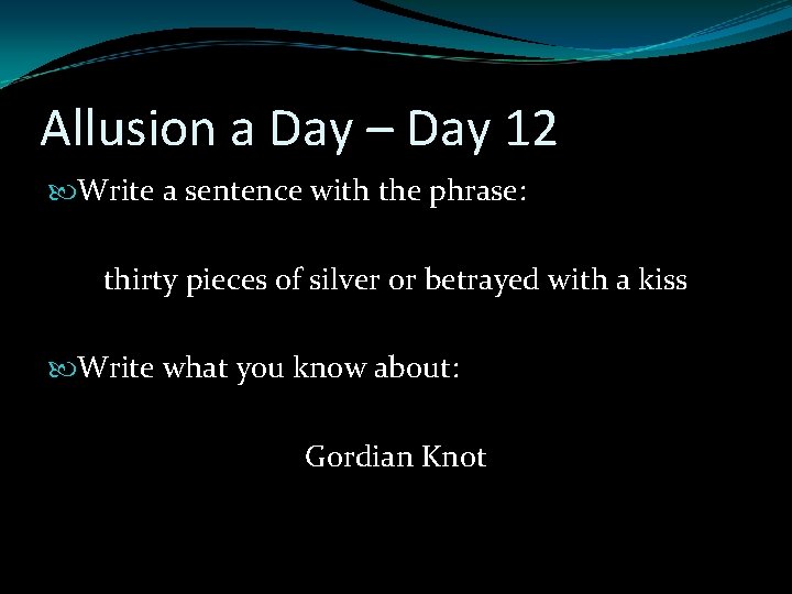 Allusion a Day – Day 12 Write a sentence with the phrase: thirty pieces Allusion a Day – Day 12 Write a sentence with the phrase: thirty pieces