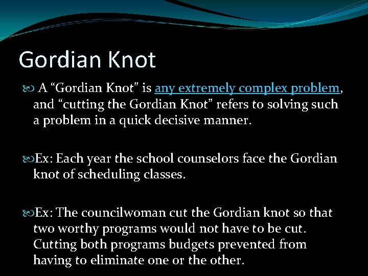 Gordian Knot A “Gordian Knot” is any extremely complex problem, and “cutting the Gordian Gordian Knot A “Gordian Knot” is any extremely complex problem, and “cutting the Gordian
