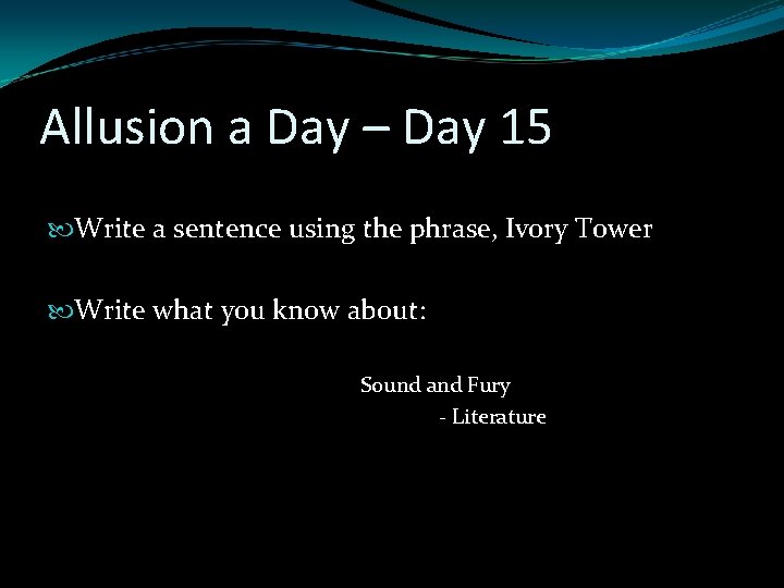 Allusion a Day – Day 15 Write a sentence using the phrase, Ivory Tower Allusion a Day – Day 15 Write a sentence using the phrase, Ivory Tower