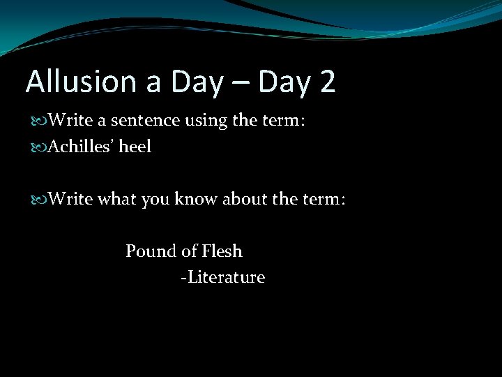 Allusion a Day – Day 2 Write a sentence using the term: Achilles’ heel Allusion a Day – Day 2 Write a sentence using the term: Achilles’ heel