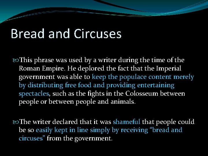 Bread and Circuses This phrase was used by a writer during the time of Bread and Circuses This phrase was used by a writer during the time of