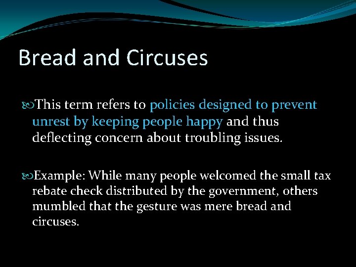 Bread and Circuses This term refers to policies designed to prevent unrest by keeping Bread and Circuses This term refers to policies designed to prevent unrest by keeping