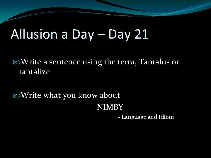 Allusion a Day – Day 21 Write a sentence using the term, Tantalus or Allusion a Day – Day 21 Write a sentence using the term, Tantalus or
