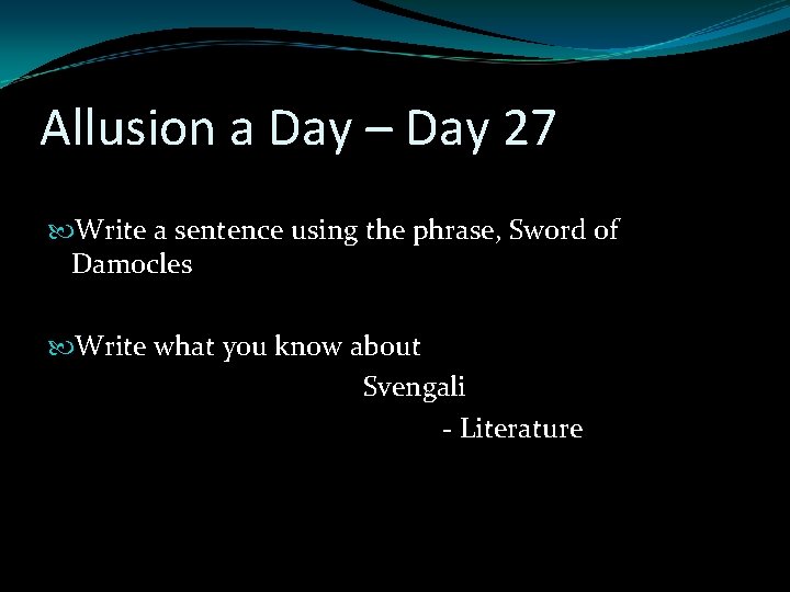 Allusion a Day – Day 27 Write a sentence using the phrase, Sword of Allusion a Day – Day 27 Write a sentence using the phrase, Sword of
