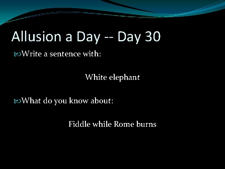 Allusion a Day -- Day 30 Write a sentence with: White elephant What do Allusion a Day -- Day 30 Write a sentence with: White elephant What do