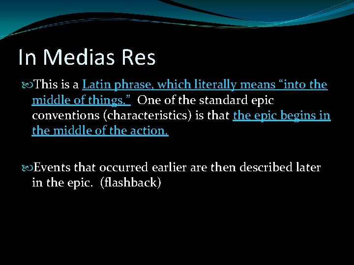 In Medias Res This is a Latin phrase, which literally means “into the middle In Medias Res This is a Latin phrase, which literally means “into the middle