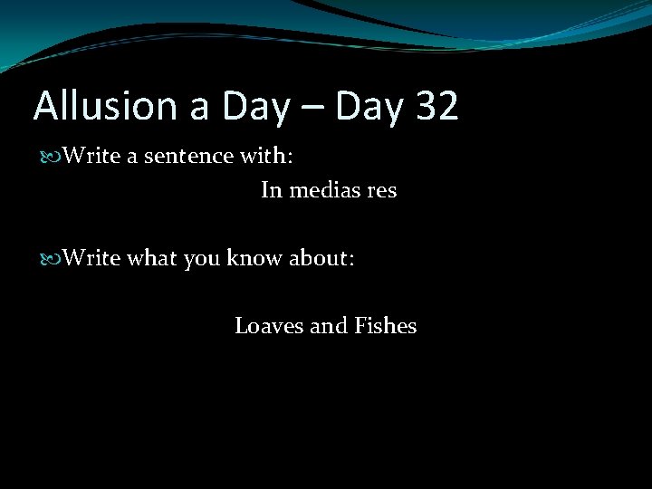 Allusion a Day – Day 32 Write a sentence with: In medias res Write Allusion a Day – Day 32 Write a sentence with: In medias res Write