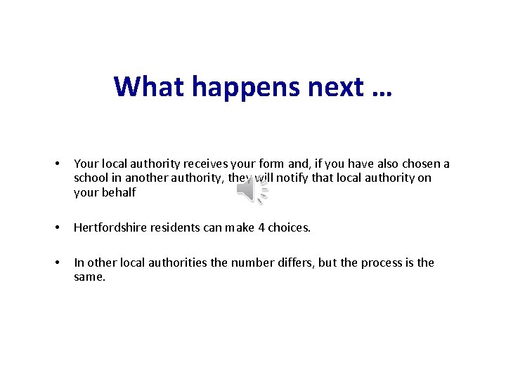 What happens next … • Your local authority receives your form and, if you What happens next … • Your local authority receives your form and, if you