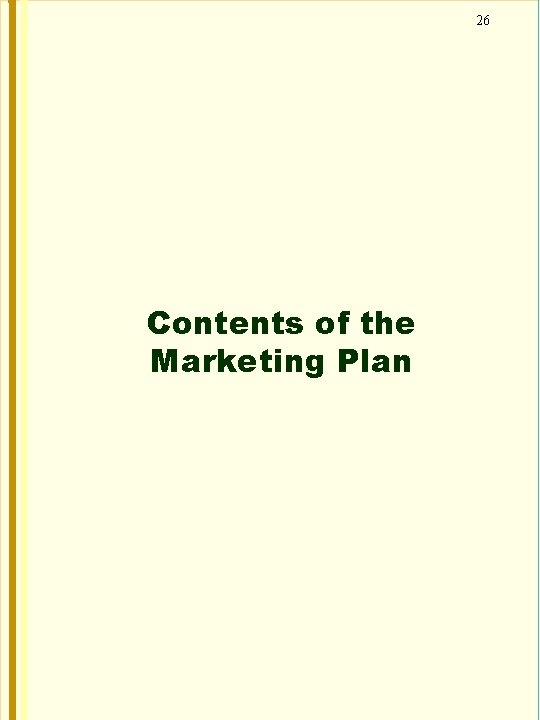 26 Contents of the Marketing Plan 