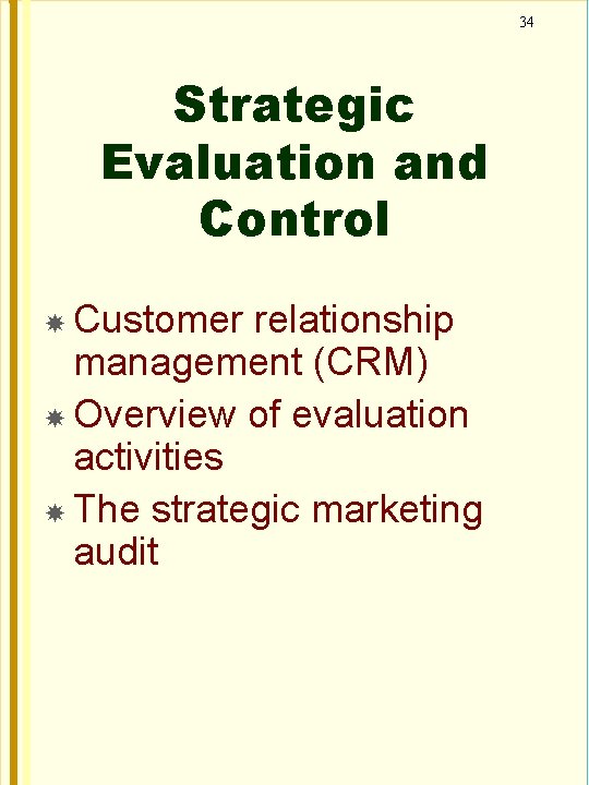 34 Strategic Evaluation and Control Customer relationship management (CRM) Overview of evaluation activities The