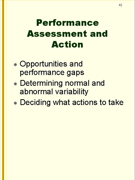 41 Performance Assessment and Action Opportunities and performance gaps Determining normal and abnormal variability