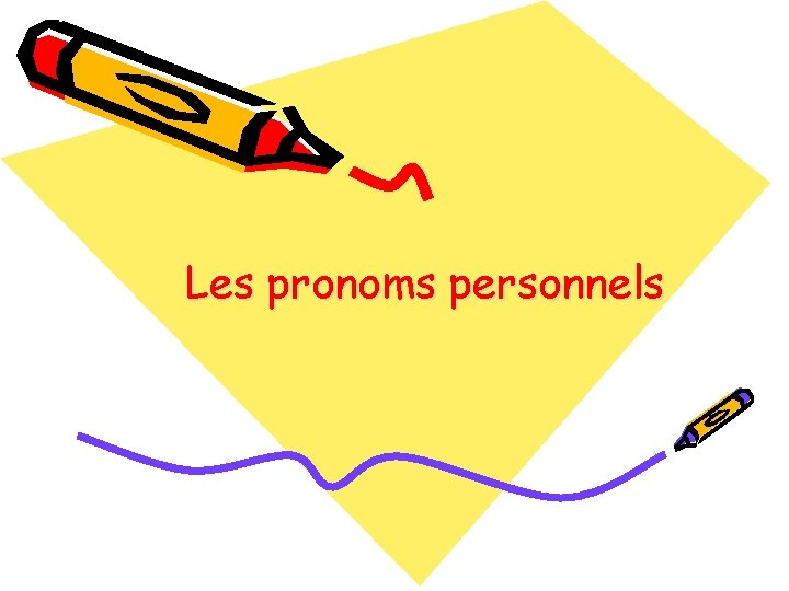 Les pronoms personnels 