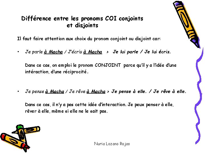 Différence entre les pronoms COI conjoints et disjoints Il faut faire attention aux choix