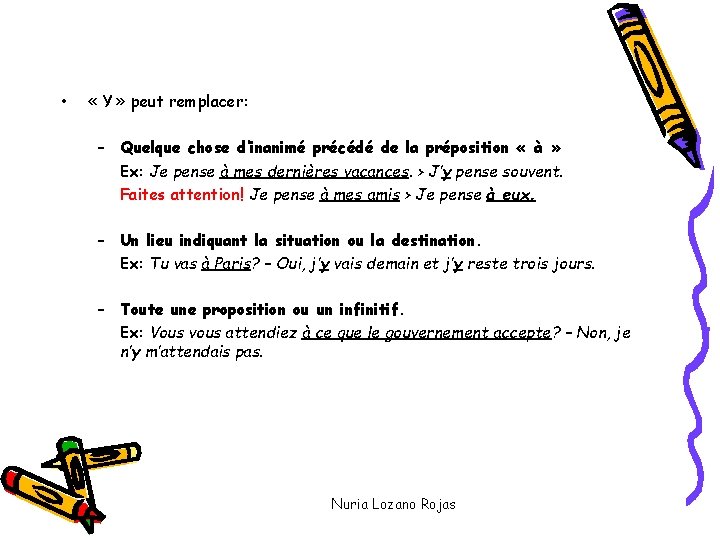  • « Y » peut remplacer: – Quelque chose d’inanimé précédé de la