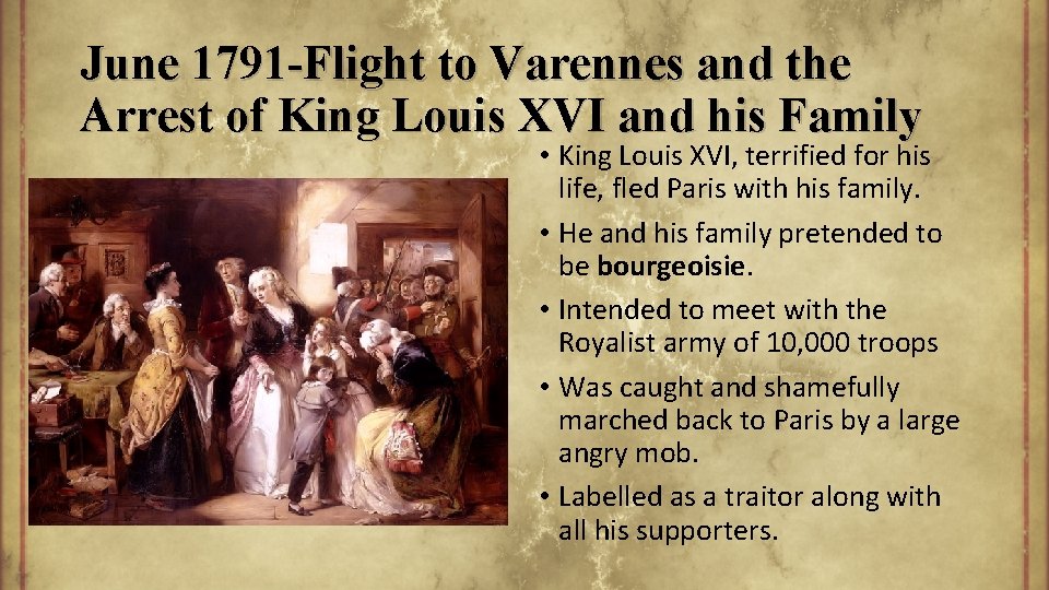 June 1791 -Flight to Varennes and the Arrest of King Louis XVI and his