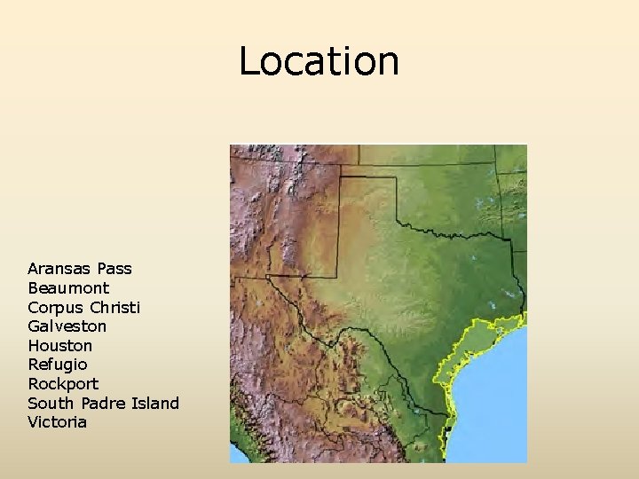 Location Aransas Pass Beaumont Corpus Christi Galveston Houston Refugio Rockport South Padre Island Victoria