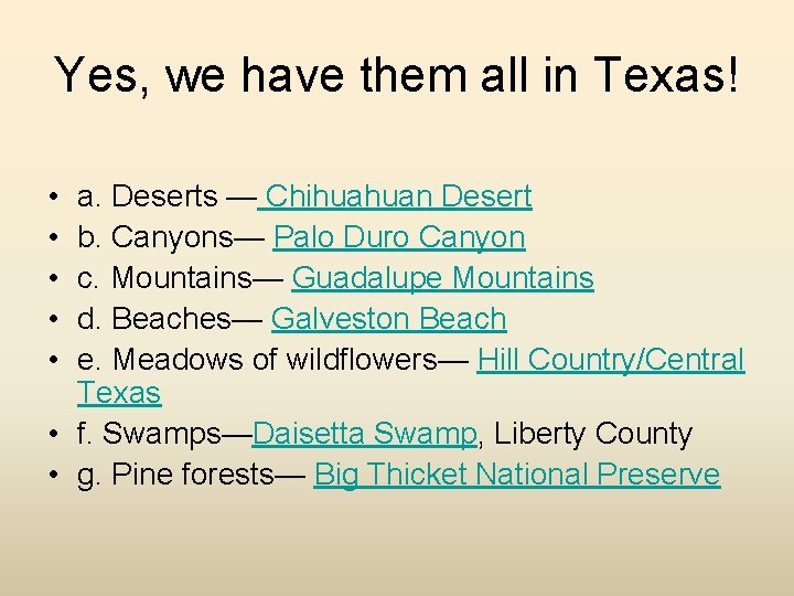 Yes, we have them all in Texas! • • • a. Deserts — Chihuahuan