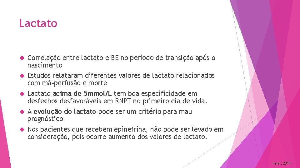 Lactato Correlação entre lactato e BE no período de transição após o nascimento Estudos