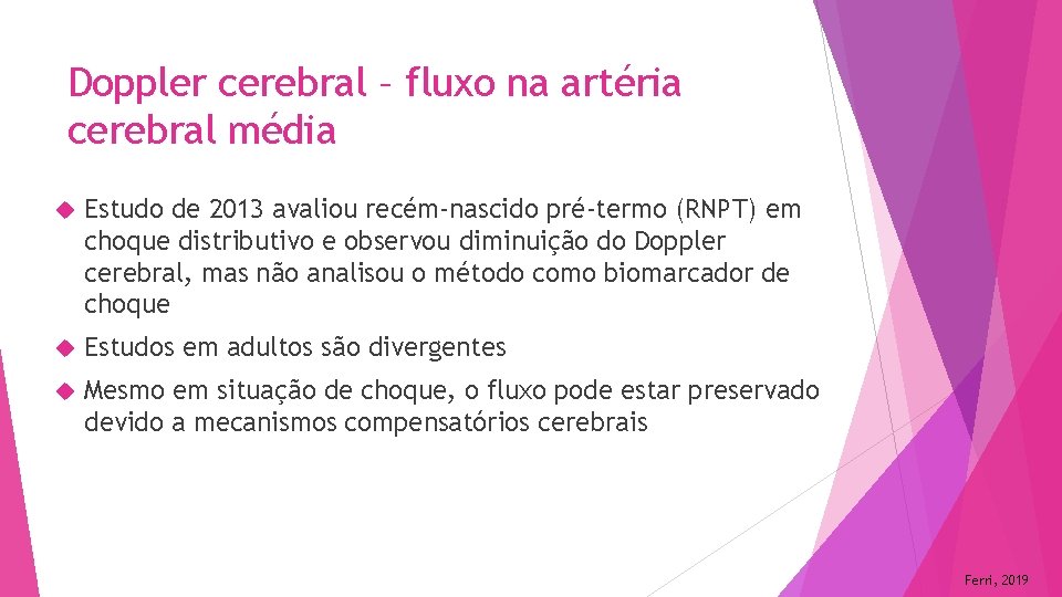 Doppler cerebral – fluxo na artéria cerebral média Estudo de 2013 avaliou recém-nascido pré-termo