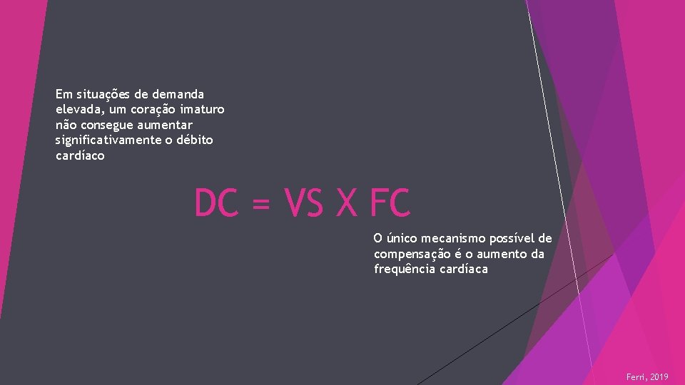 Em situações de demanda elevada, um coração imaturo não consegue aumentar significativamente o débito