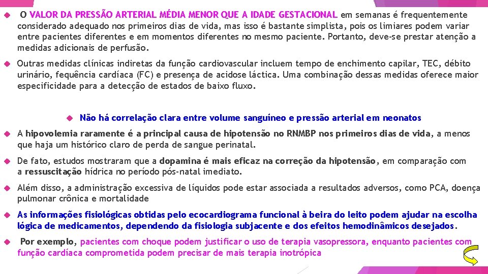  O VALOR DA PRESSÃO ARTERIAL MÉDIA MENOR QUE A IDADE GESTACIONAL em semanas