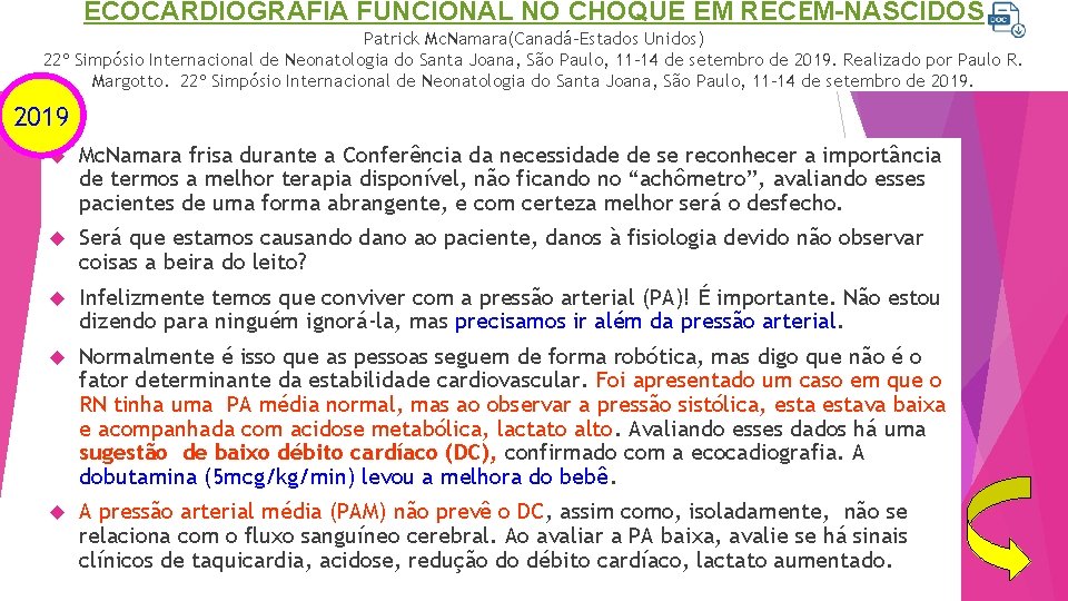 ECOCARDIOGRAFIA FUNCIONAL NO CHOQUE EM RECÉM-NASCIDOS Patrick Mc. Namara(Canadá-Estados Unidos) 22º Simpósio Internacional de