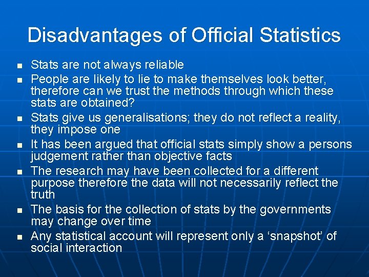 Disadvantages of Official Statistics n n n n Stats are not always reliable People Disadvantages of Official Statistics n n n n Stats are not always reliable People