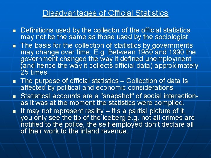 Disadvantages of Official Statistics n n n Definitions used by the collector of the Disadvantages of Official Statistics n n n Definitions used by the collector of the