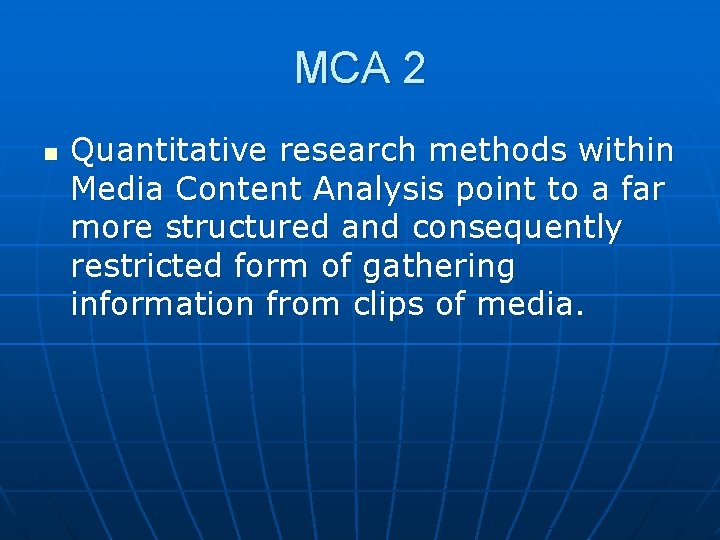 MCA 2 n Quantitative research methods within Media Content Analysis point to a far MCA 2 n Quantitative research methods within Media Content Analysis point to a far