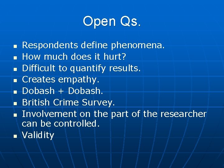 Open Qs. n n n n Respondents define phenomena. How much does it hurt? Open Qs. n n n n Respondents define phenomena. How much does it hurt?