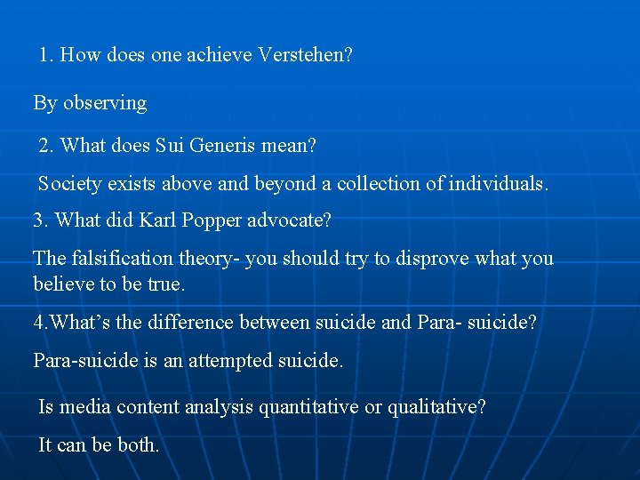 1. How does one achieve Verstehen? By observing 2. What does Sui Generis mean? 1. How does one achieve Verstehen? By observing 2. What does Sui Generis mean?
