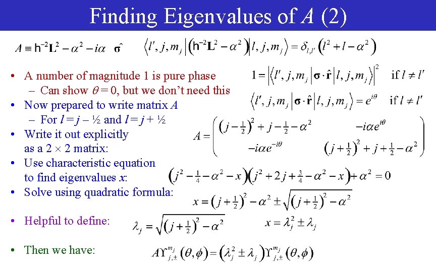 Finding Eigenvalues of A (2) • A number of magnitude 1 is pure phase