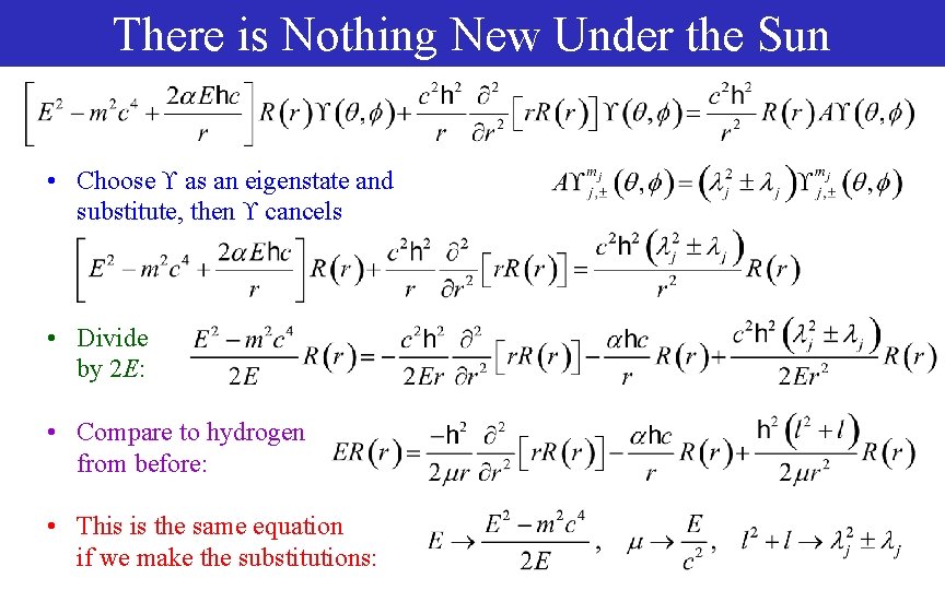 There is Nothing New Under the Sun • Choose as an eigenstate and substitute,